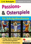 Cover: Passions- und Osterspiele f&uuml;r Schulgottesdienste - KOHL VERLAG Der Verlag mit dem Baum