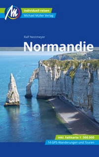 Abbildung von: Normandie Reiseführer Michael Müller Verlag - Michael Müller Verlag