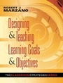 Cover: Designing & Teaching Learning Goals & Objectives - Marzano Resources