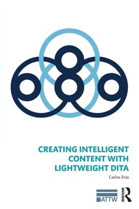 Enlarge image Cover: Creating Intelligent Content with Lightweight DITA - Routledge