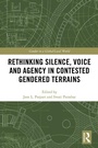 Cover: Rethinking Silence, Voice and Agency in Contested Gendered Terrains - Routledge