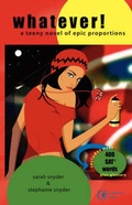 Cover: Whatever! a Teeny Novel of Epic Proportions - Appleseed Press