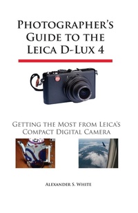 Abbildung von: Photographer's Guide to the Leica D-Lux 4 - White Knight Press