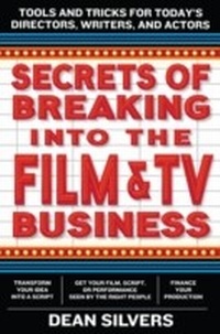 Abbildung von: Secrets of Breaking into the Film and TV Business - William Morrow Paperbacks