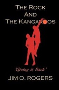 Cover: The Rock and The Kangaroos - Rogers Publishing and Consulting