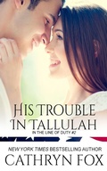 Cover: His Trouble in Tallulah - Cathryn Fox
