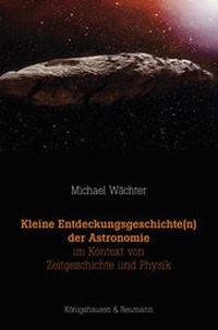 Abbildung von: Kleine Entdeckungsgeschichte(n) der Astronomie im Kontext von Zeitgeschichte und Physik - Königshausen & Neumann