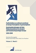 Cover: Confrontations au national-socialisme dans l'Europe francophone et germanophone (1919-1949) / Auseinandersetzungen mit dem Nationalsozialismus im deutsch- und franz&ouml;sischsprachigen Europa (1919-1949 - Peter Lang Verlag