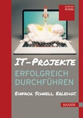 Cover: IT-Projekte erfolgreich durchf&uuml;hren - Hanser
