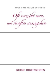 Abbildung von: Oft verzeiht man, um straflos auszugehen - Books on Demand