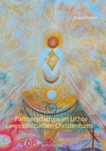 Cover: Partnerschaften im Lichte eines spirituellen Christentums - Books on Demand