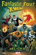 Cover: Fantastic Four und die X-Men: Die Art Adams Collection - Panini Verlags GmbH