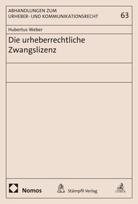 Abbildung von: Die urheberrechtliche Zwangslizenz - Nomos