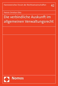 Abbildung von: Die verbindliche Auskunft im allgemeinen Verwaltungsrecht - Nomos