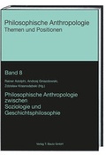 Cover: Philosophische Anthropologie zwischen Soziologie und Geschichtsphilosophie - Traugott Bautz