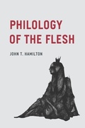 Cover: Philology of the Flesh - University of Chicago Press