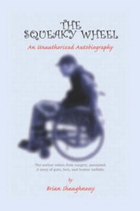 Enlarge image Cover: The Squeaky Wheel- An Unauthorized Autobiography - Open Door Co