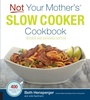 Cover: Not Your Mother's Slow Cooker Cookbook, Revised and Expanded - Harvard Common Press