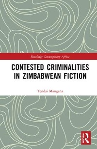 Abbildung von: Contested Criminalities in Zimbabwean Fiction - Routledge