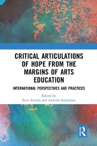 Abbildung von: Critical Articulations of Hope from the Margins of Arts Education - Routledge