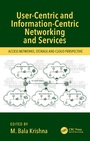 Cover: User-Centric and Information-Centric Networking and Services - CRC Press