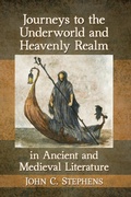 Cover: Journeys to the Underworld and Heavenly Realm in Ancient and Medieval Literature - McFarland & Co Inc