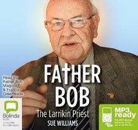 Enlarge image Cover: Father Bob - Bolinda Audio Books