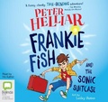 Cover: Frankie Fish and the Sonic Suitcase - Bolinda Audio Books