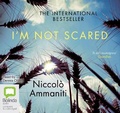 Cover: I'm Not Scared - Bolinda Audio Books