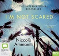 Cover: I'm Not Scared - Bolinda Audio Books