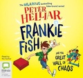 Cover: Frankie Fish and the Great Wall of Chaos - Bolinda Audio Books