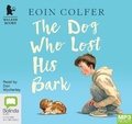 Cover: The Dog Who Lost His Bark - Bolinda/Walker Books Audio