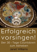 Cover: Erfolgreich Vorsingen! Der 30-Tage Countdown Zum Abheben - Performance Enhancement by Design
