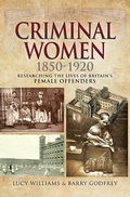 Cover: Criminal Women, 1850-1920 - Pen & Sword Family History