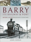 Cover: Barry, Its Railway and Port - Pen & Sword Transport