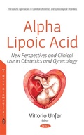 Cover: Alpha Lipoic Acid: New Perspectives and Clinical Use in Obstetrics and Gynecology - Nova Science Publishers