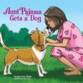 Cover: Aunt Pajama Gets a Dog - Bookbaby