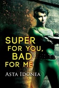 Cover: Super For You, Bad For Me - Dreamspinner Press