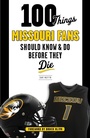 Cover: 100 Things Missouri Fans Should Know and Do Before They Die - Triumph Books