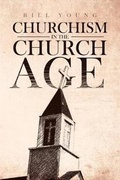 Cover: "Churchism in the Church Age" - Christian Faith