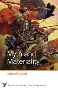 Enlarge image Cover: Myth and Materiality - Oxbow Books