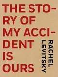 Cover: The Story of My Accident Is Ours - Futurepoem
