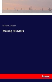 Enlarge image Cover: Making His Mark - Hansebooks