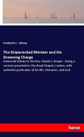 Cover: The Shipwrecked Minister and His Drowning Charge - Hansebooks