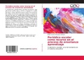 Abbildung von: Periodico escolar como recurso en el proceso de ensenanza aprendizaje - Editorial Academica Espanola