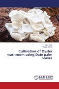 Cover: Cultivation of Oyster mushroom using Date palm leaves - LAP Lambert Academic Publishing