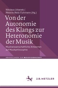 Cover: Von der Autonomie des Klangs zur Heteronomie der Musik - J.B. Metzler