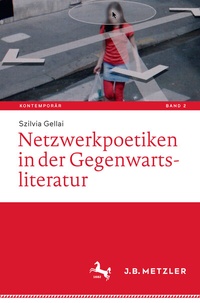 Abbildung von: Netzwerkpoetiken in der Gegenwartsliteratur - J.B. Metzler