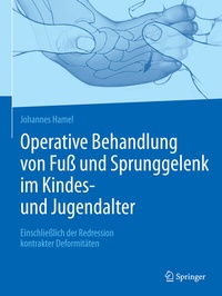 Abbildung von: Operative Behandlung von Fuß und Sprunggelenk im Kindes- und Jugendalter - Springer