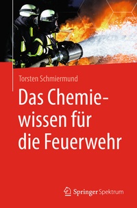 Abbildung von: Das Chemiewissen für die Feuerwehr - Springer Spektrum